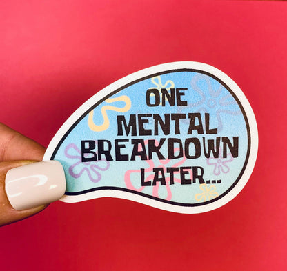 Mental Breakdown Funny Sticker - Parody Sticker