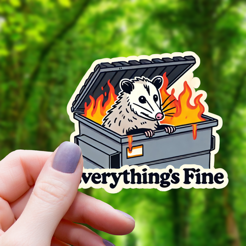 Everything's Fine Opossum Sticker - 3