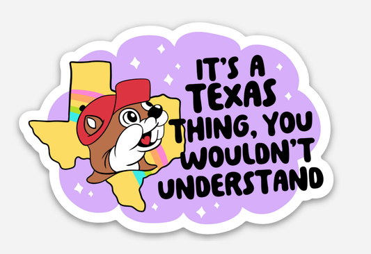 It's A Texas Thing Sticker  (Bucees)