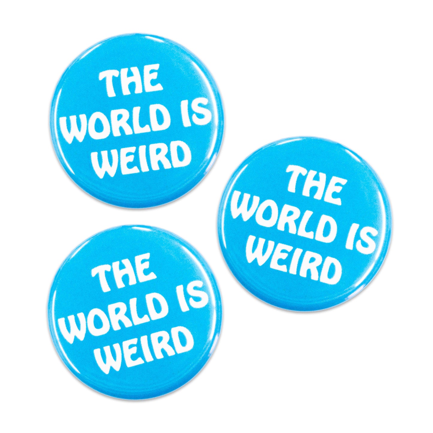 "The World Is Weird" Button - Blue