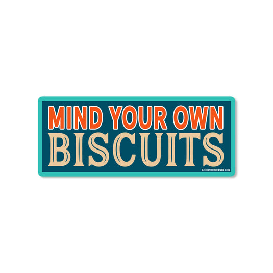Mind Your Own Biscuits Sticker