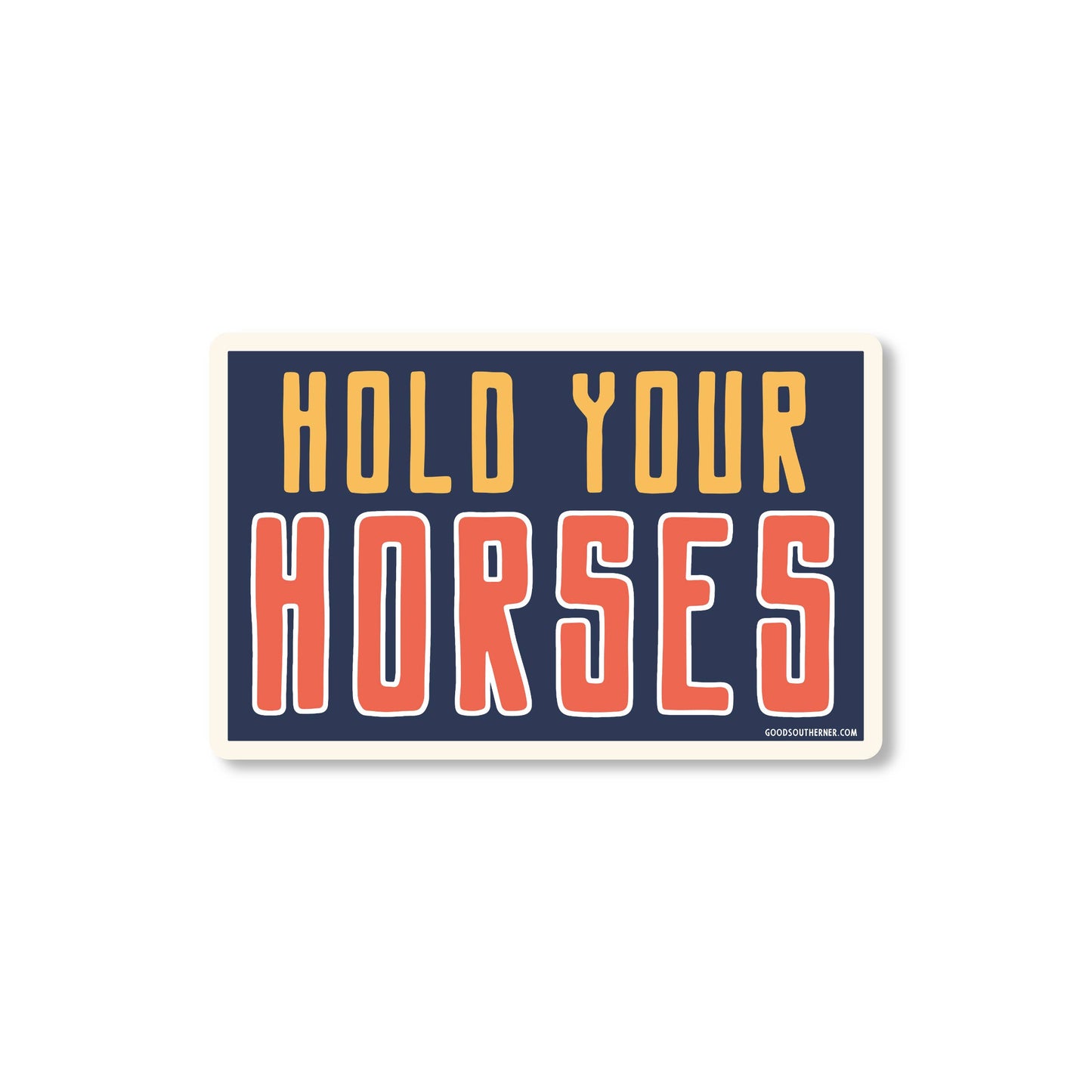 Hold Your Horses Sticker